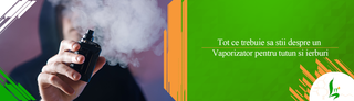 Tot ce trebuie sa stii despre un Vaporizator pentru tutun si ierburi
